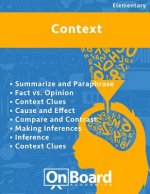 Context: Summarize and Paraphrase, Fact vs. Opinion, Context Clues, Cause and Effect, Compare and Contrast, Making Inferences,