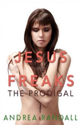Jesus Freaks: The Prodigal