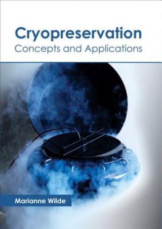 Cryopreservation: Concepts and Applications