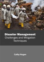 Disaster Management: Challenges and Mitigation Techniques