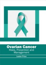 Ovarian Cancer: Risks, Prevention and Management