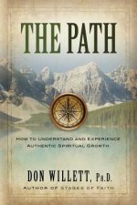 The Path: How to Understand and Experience Authentic Spiritual Growth