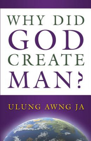 Why Did God Create Man?