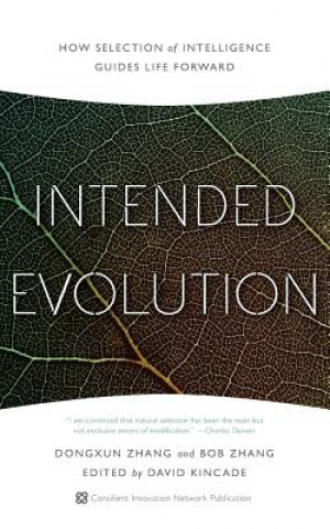 Intended Evolution: How Selection of Intelligence Guides Life Forward