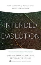 Intended Evolution: How Selection of Intelligence Guides Life Forward