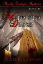 Mellow Yellow - Dead Red: Bawdy Boutique Mysteries Book III