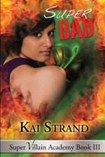 Super Bad: Super Villain Academy Book 3