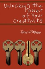 Unlocking the Power of Your Creativity