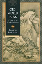 Old-World Japan: Legends of the Land of the Gods