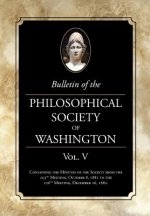 Bulletin of the Philosophical Society of Washington Vol. V: Minutes of The Philosophical Society of Washington Minutes, 1881-82