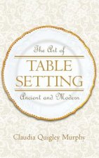 The Art of Table Setting, Ancient and Modern