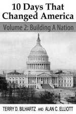 10 Days That Changed America, Volume 2: Building a Nation