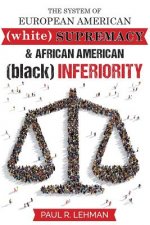 System Of European American Supremacy And African American Inferiority