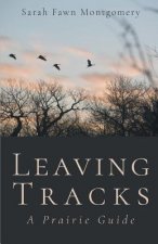 Leaving Tracks: A Prairie Guide