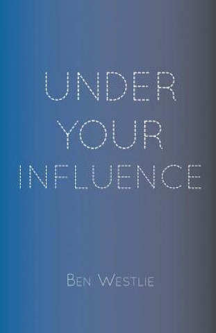 Under Your Influence