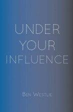 Under Your Influence