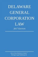 Delaware General Corporation Law; 2017 Edition
