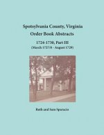 Spotsylvania County, Virginia Order Book Abstracts 1724-1730, Part III
