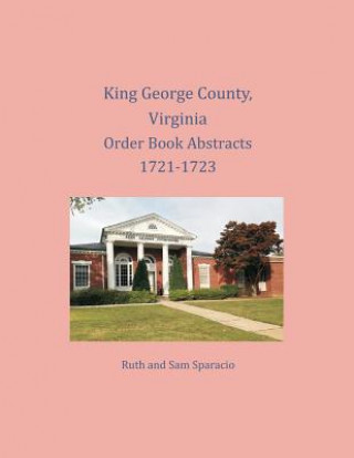 King George County, Virginia Order Book Abstracts 1721-1723