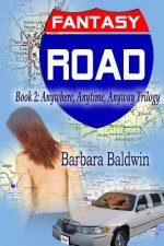 Fantasy Road: Anytime, Anywhere, Anyway Book 2: