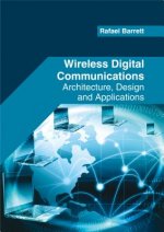 Wireless Digital Communications: Architecture, Design and Applications