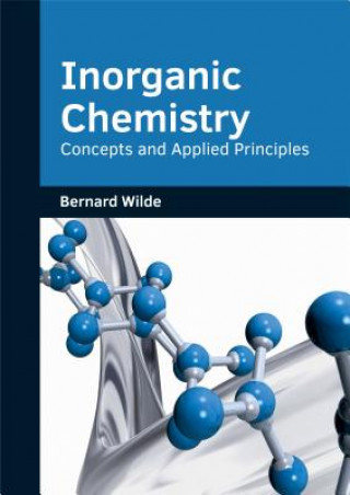Inorganic Chemistry: Concepts and Applied Principles