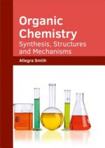 Organic Chemistry: Synthesis, Structures and Mechanisms