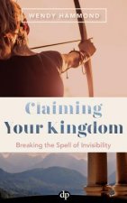 Claiming Your Kingdom: Breaking the Spell of Invisibility