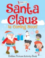 Santa Claus Is Coming Soon! Hidden Picture Activity Book