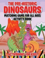 Pre-Historic Dinosaurs Matching Game for All Ages Activity Book