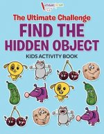 Ultimate Challenge Find the Hidden Object Kids Activity Book