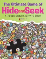 Ultimate Game of Hide and Seek. A Hidden Object Activity Book