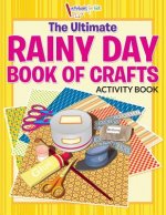 Ultimate Rainy Day Book of Crafts Activity Book