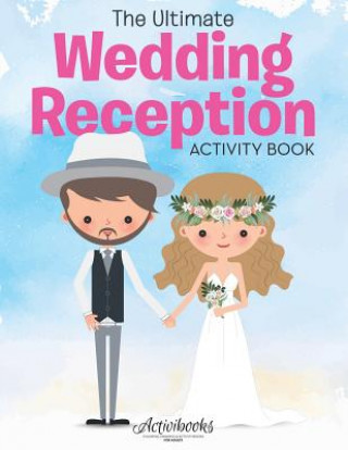 Ultimate Wedding Reception Activity Book