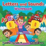 Letters and Sounds Workbook - Toddler-Grade K - Ages 1 to 6