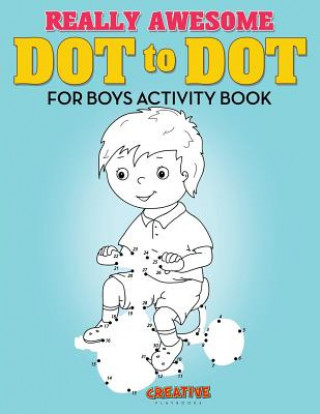 Really Awesome Dot to Dot for Boys Activity Book