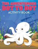 Adventurous Dot to Dot Activity Book