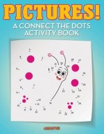 Pictures! a Connect the Dots Activity Book
