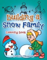 Building a Snow Family Coloring Book