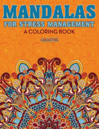 Mandalas for Stress Management: A Coloring Book