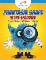 Phantasm Shape in the Shadows