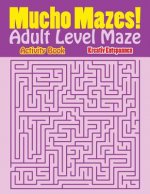 Mucho Mazes! Adult Level Maze Activity Book