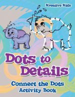 Dots to Details