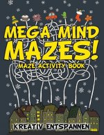 Mega Mind Mazes! Maze Activity Book