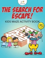 Search for Escape! Kids Maze Activity Book