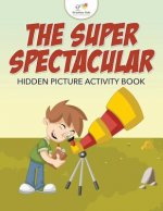 Super Spectacular Hidden Picture Activity Book