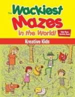 Wackiest Mazes in the World! Kids Maze Activity Book
