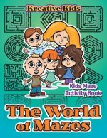 World of Mazes - Kids Maze Activity Book