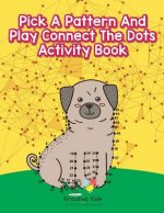 Pick a Pattern and Play Connect the Dots Activity Book