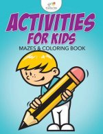Activities for Kids Mazes & Coloring Book